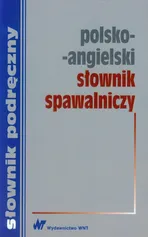 Polsko-angielski słownik spawalniczy - Teresa Jaworska