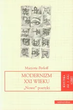 Modernizm XXI wieku - Marjorie Perloff