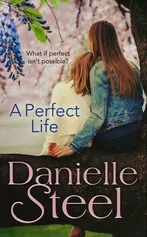 A Perfect Life - Danielle Steel