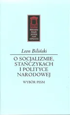 O socjalizmie, stańczykach i polityce narodowej - Outlet - Leon Biliński