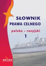 Polsko-rosyjski słownik prawa celnego - Piotr Kapusta
