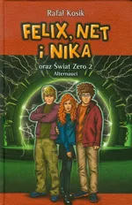 Felix, Net i Nika oraz Świat Zero 2 Alternauci Tom 10 - Outlet - Rafał Kosik