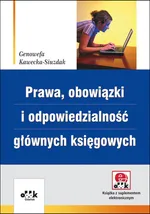 Prawa, obowiązki i odpowiedzialność głównych księgowych - Genowefa Kawecka-Siuzdak