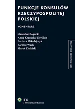 Funkcje konsulów Rzeczypospolitej Polskiej Komentarz - Stanisław Bogucki