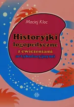 Historyjki logopedyczne z ćwiczeniami artykulacyjnymi - Maciej Kloc