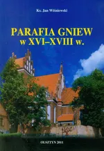 Parafia Gniew w XVI-XVIII w - Outlet - Jan Wiśniewski