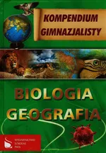Kompendium gimnazjalisty Biologia Geografia - Outlet - Jarosław Balon