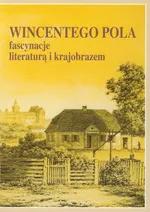 Wincentego Pola fascynacje literaturą i krajobrazem