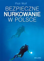 Bezpieczne nurkowanie w Polsce - Outlet - Piotr Wolf