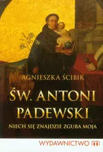 Św Antoni Padewski Niech się znajdzie zguba moja - Outlet - Agnieszka Ścibik