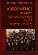 Absolwenci studiów pedagogicznych UMCS na rynku pracy - Outlet - Joanna Wierzejska