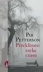 Przeklinam rzekę czasu - Per Petterson