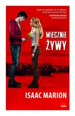 Wiecznie Żywy - Outlet - Isaac Marion