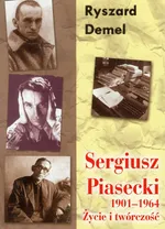 Sergiusz Piasecki Życie i twórczość - Ryszard Demel
