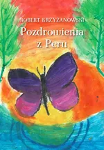 Pozdrowienia z Peru - Robert Krzyżanowski
