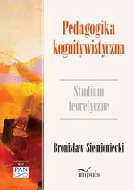 Pedagogika kognitywistyczna - Bronisław Siemieniecki