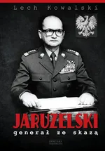 Jaruzelski Generał ze skazą - Outlet - Lech Kowalski