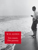 Tym czasom Dwa poematy - W.H. Auden
