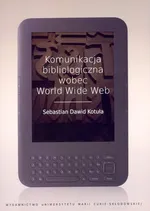 Komunikacja bibliologiczna wobec World Wide Web - Outlet - Kotuła Sebastian Dawid
