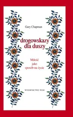 Drogowskazy dla duszy - Gary Chapman