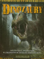 Dinozaury Niezwykłe spotkania w zaginionym świecie dinozaurów - Outlet - Archie Blackwell