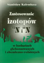 Zastosowanie izotopów - Stanisław Kalembasa