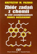 Zbiór zadań z chemii Zakres rozszerzony - Pazdro Krzysztof M.