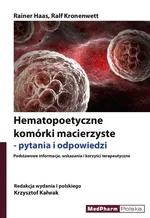 Hematopoetyczne komórki macierzyste - pytania i odpowiedzi - Rainer Haas