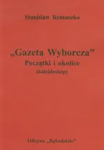 Gazeta Wyborcza Początki i okolice - Outlet - Stanisław Remuszko