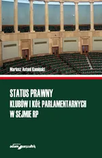 Status prawny klubów i kół parlamentarnych w Sejmie RP - Kamiński Mariusz Antoni