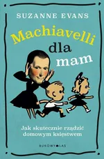 Machiavelli dla mam - Suzanne Evans