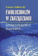Ewolucjonizm w zarządzaniu - Łukasz Sułkowski