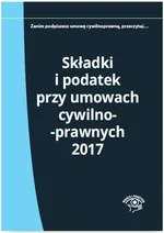 Składki i podatek przy umowach cywilnoprawnych 2017 - Elżbieta Młynarska-Wełpa