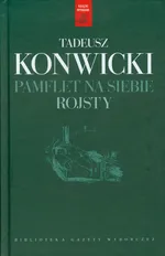 Pamflet na siebie Rojsty - Tadeusz Konwicki