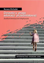 Dziecko u progu edukacji przedmiotowej - Outlet - Renata Michalak