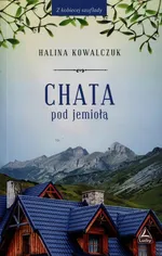 Chata pod jemiołą - Halina Kowalczuk