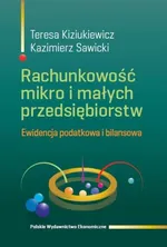 Rachunkowość mikro i małych przedsiębiorstw - Teresa Kiziukiewicz