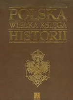 Polska Wielka Księga Historii - Outlet - Andrzej Nowak