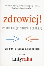 Zdrowiej! Pokonaj lęk, stres i depresję - Outlet - David Servan-Schreiber