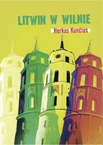 Litwin w Wilnie - Kuncius Herkus