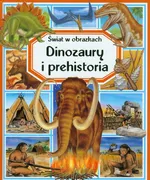 Dinozaury i prehistoria Świat w obrazkach - Emilie Beaumont