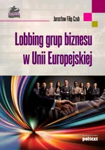 Lobbing grup biznesu w Unii Europejskiej - Czub Jarosław Filip