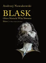 Blask Ołtarz Mariacki Wita Stwosza Shine St. Mary's Altar by Veit Stoss - Outlet - Andrzej Nowakowski