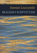 Realizm i sceptycyzm - Outlet - Damian Leszczyński