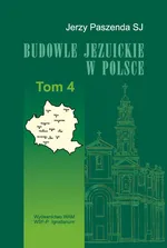 Budowle Jezuickie w Polsce XVI-XVIII w. - Jerzy Paszenda