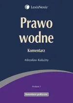 Prawo wodne Komentarz - Mirosław Kałużny