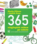 365 niegłupich zabaw po szkole - Outlet - Sheila Ellison