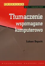 Tłumaczenie wspomagane komputerowo - Outlet - Łukasz Bogucki
