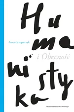 Humanistyka i Obecność - Outlet - Anna Grzegorczyk