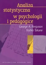 Analiza statystyczna w psychologii i pedagogice - Ferguson George A.